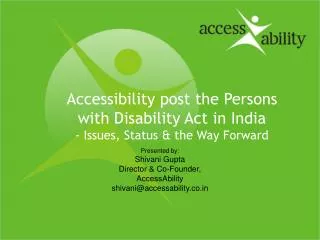 Accessibility post the Persons with Disability Act in India - Issues, Status &amp; the Way Forward