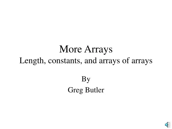 more arrays length constants and arrays of arrays
