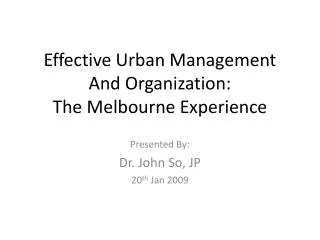 Effective Urban Management And Organization: The Melbourne Experience