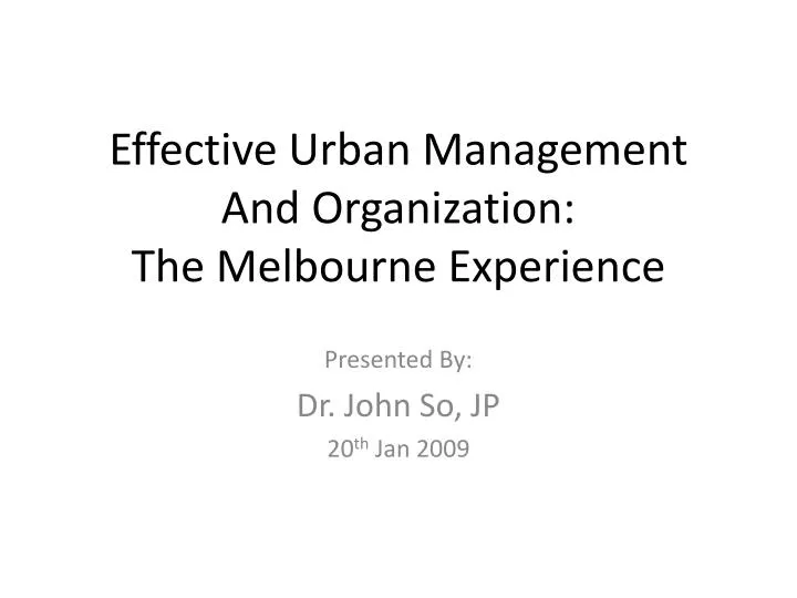 effective urban management and organization the melbourne experience
