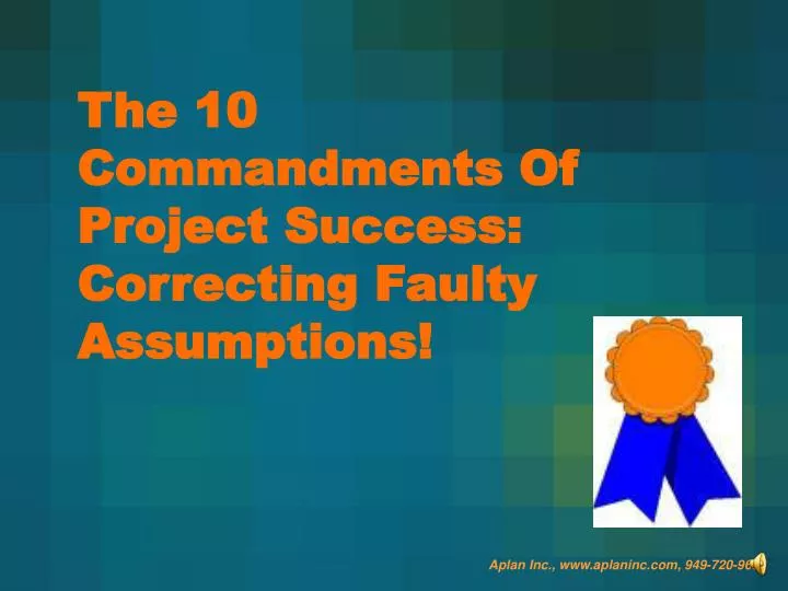 the 10 commandments of project success correcting faulty assumptions