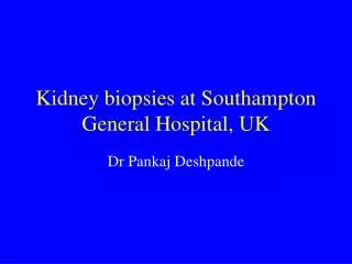 Kidney biopsies at Southampton General Hospital, UK