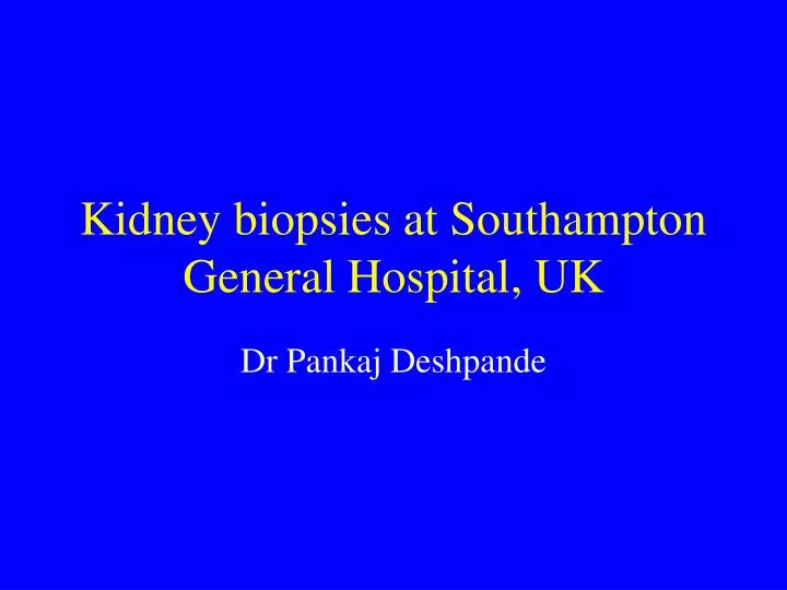 kidney biopsies at southampton general hospital uk