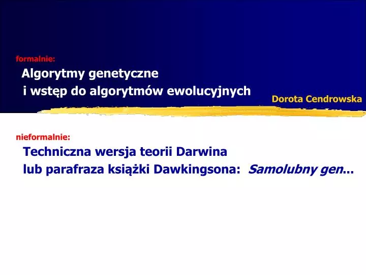 nieformalnie techniczna wersja teorii darwina lub parafraza ksi ki dawkingsona samolubny gen