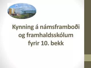 kynning n msframbo i og framhaldssk lum fyrir 10 bekk