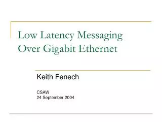 Low Latency Messaging Over Gigabit Ethernet