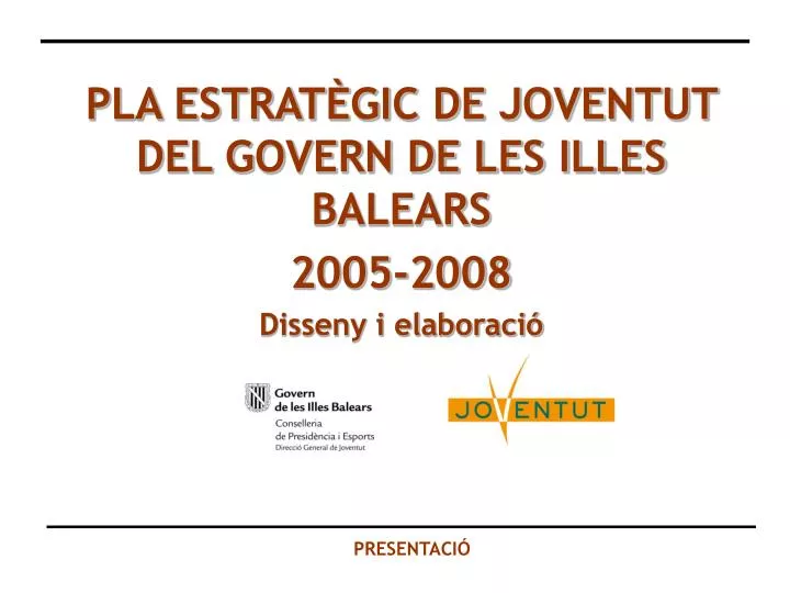pla estrat gic de joventut del govern de les illes balears 2005 2008 disseny i elaboraci