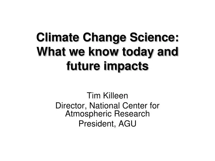 climate change science what we know today and future impacts