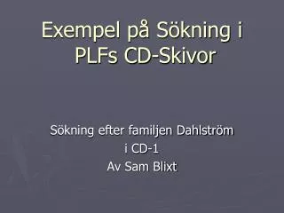 exempel p s kning i plfs cd skivor