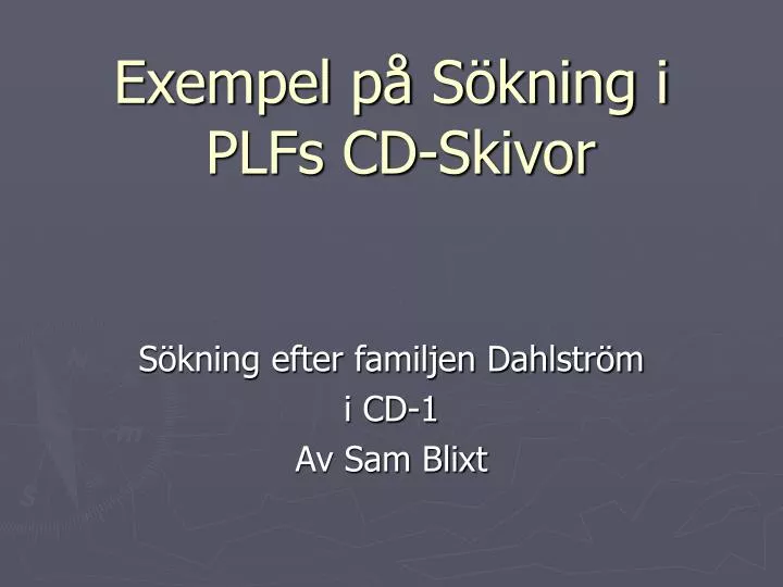 exempel p s kning i plfs cd skivor