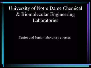 University of Notre Dame Chemical &amp; Biomolecular Engineering Laboratories