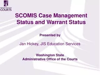 SCOMIS Case Management Status and Warrant Status