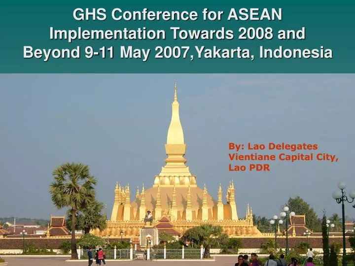 ghs conference for asean implementation towards 2008 and beyond 9 11 may 2007 yakarta indonesia