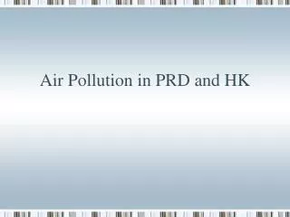 Air Pollution in PRD and HK
