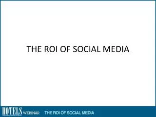 THE ROI OF SOCIAL MEDIA