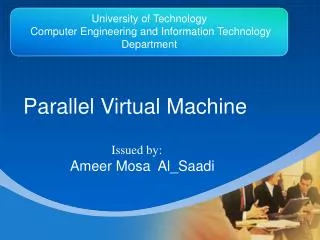Parallel Virtual Machine Issued by: Ameer Mosa Al_Saadi