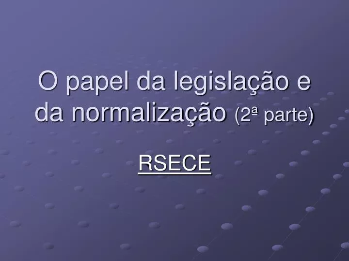 o papel da legisla o e da normaliza o 2 parte