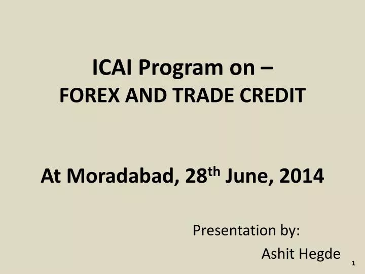 icai program on forex and trade credit at moradabad 28 th june 2014
