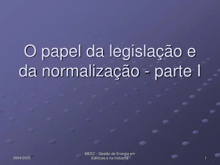 o papel da legisla o e da normaliza o parte i