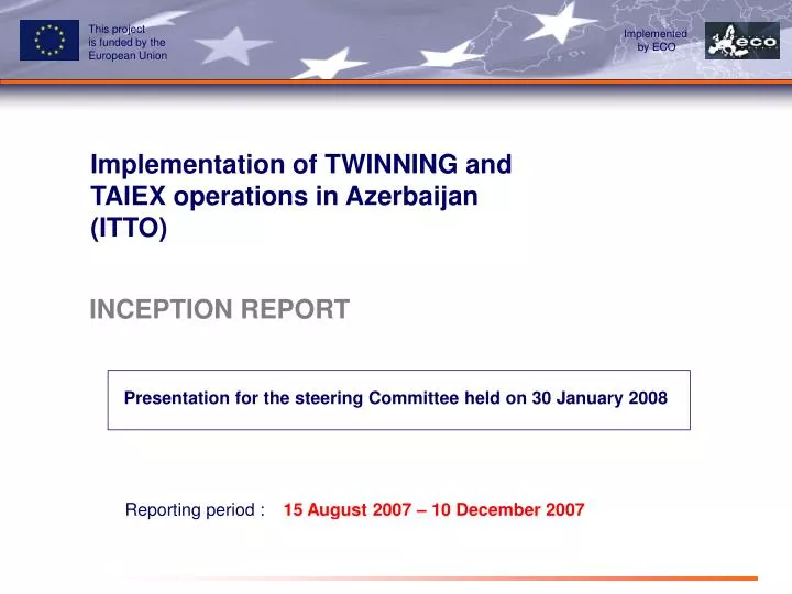 implementation of twinning and taiex operations in azerbaijan itto