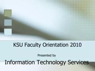 KSU Faculty Orientation 2010