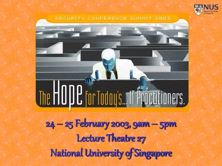 24 25 february 2003 9am 5pm lecture theatre 27 national university of singapore