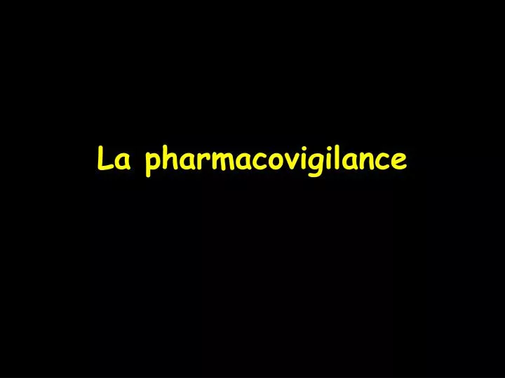 la pharmacovigilance