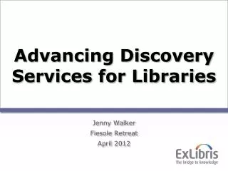 Advancing Discovery Services for Libraries
