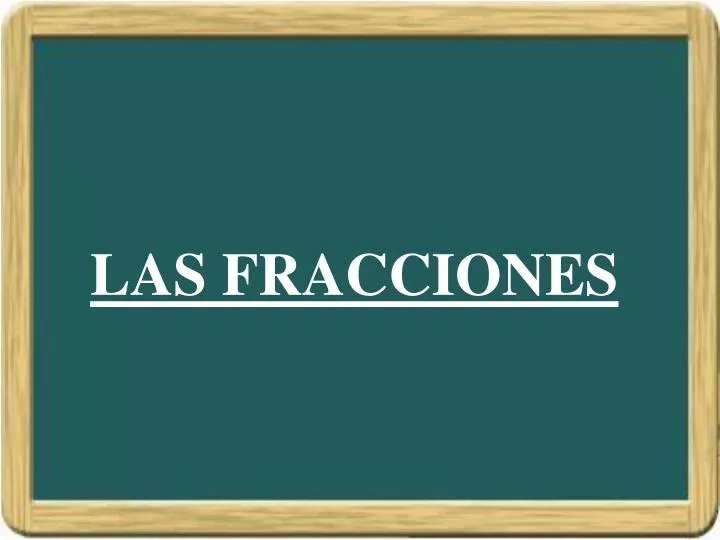 las fracciones