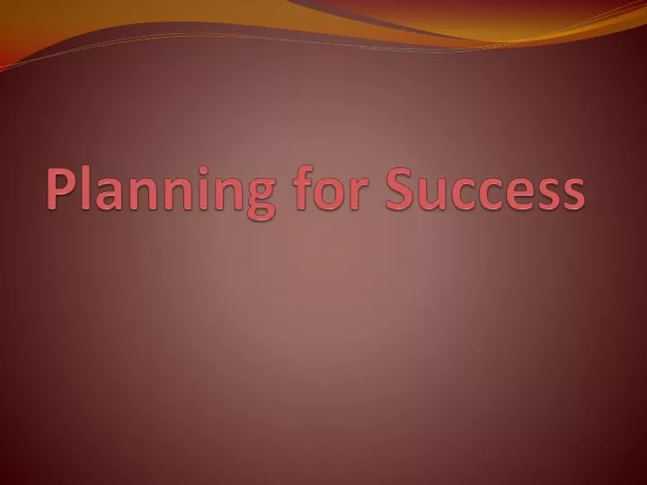 planning for success