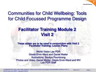 These slides are to be used in conjunction with Visit 2 Facilitator Training: Lesson Plans