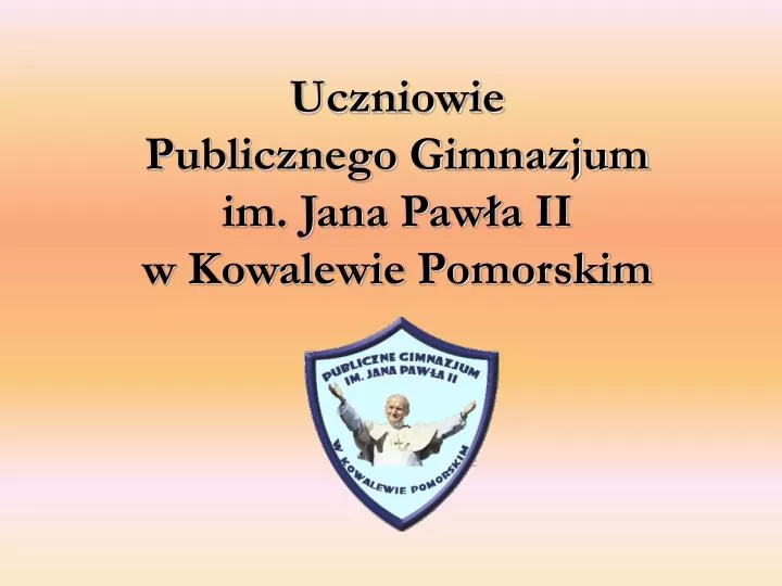 uczniowie publicznego gimnazjum im jana paw a ii w kowalewie pomorskim