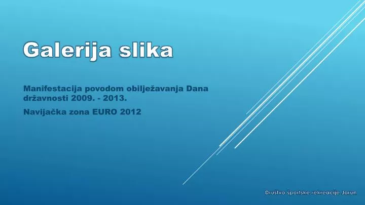 manifestacija povodom obilje avanja dana dr avnosti 2009 2013 navija ka zona euro 2012