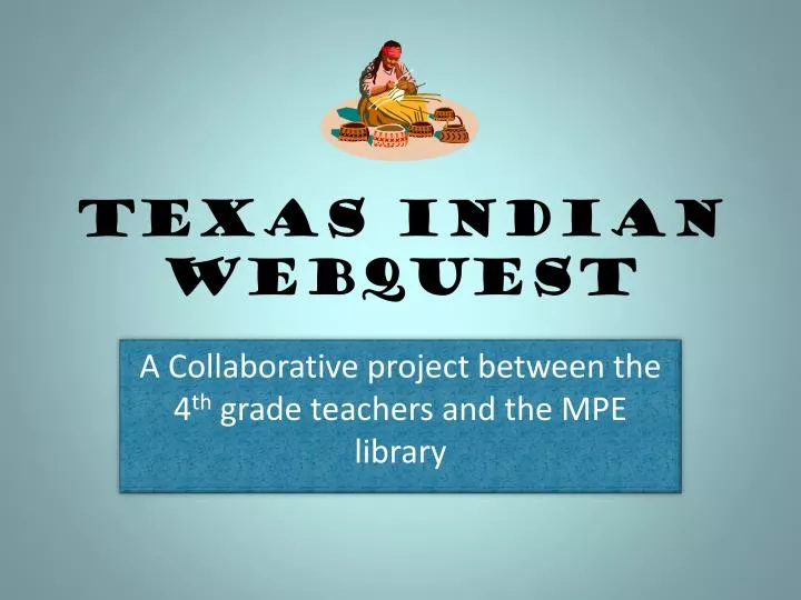 texas indian webquest