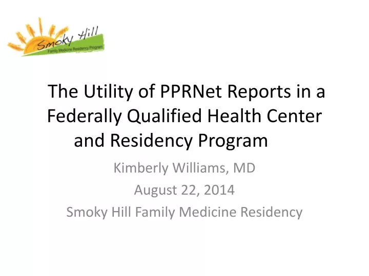 the utility of pprnet reports in a federally qualified health center and residency program