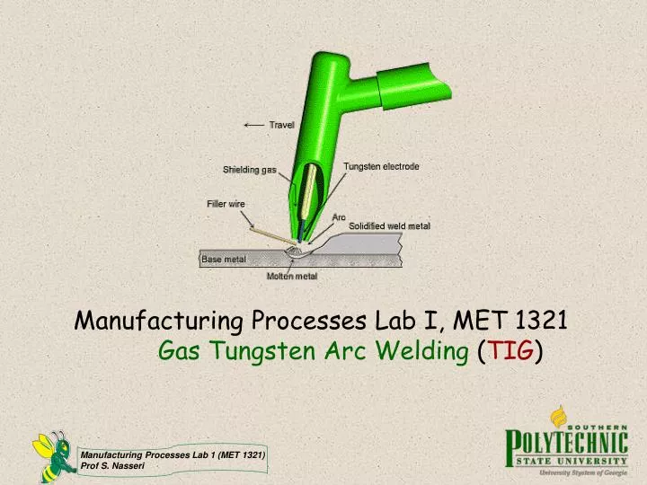 manufacturing processes lab i met 1321 gas tungsten arc welding tig