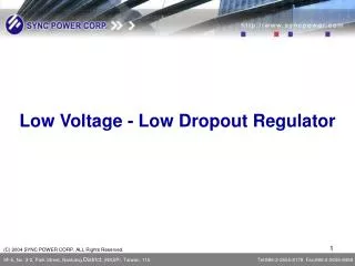 Low Voltage - Low Dropout Regulator