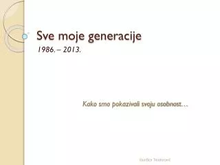 sve moje generacije
