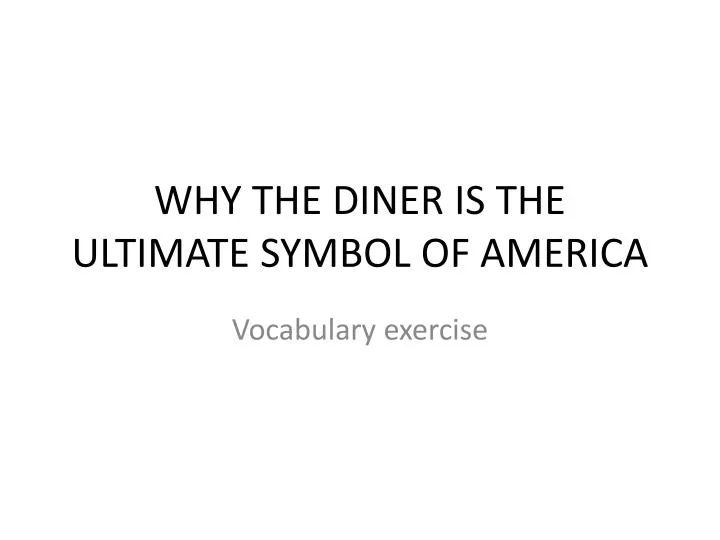 why the diner is the ultimate symbol of america