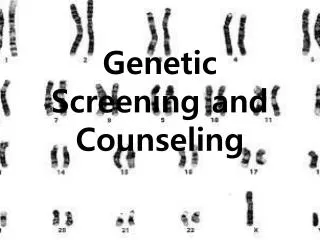 Genetic Screening and Counseling