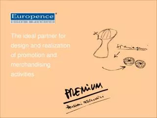 The ideal partner for design and realization of promotion and merchandising activities