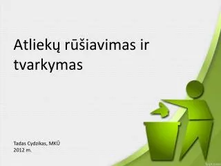 atliek r iavimas ir tvarkymas