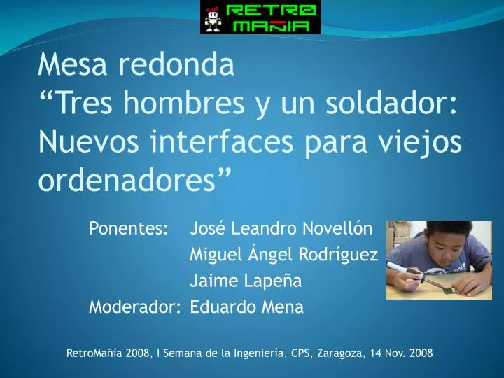 mesa redonda tres hombres y un soldador nuevos interfaces para viejos ordenadores