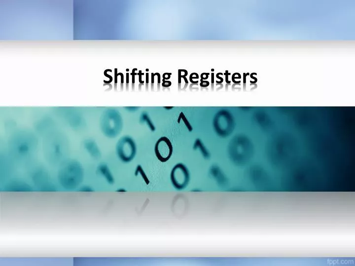 shifting registers