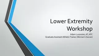 Lower Extremity Workshop