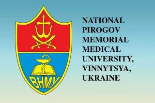NATIONAL PIROGOV MEMORIAL MEDICAL UNIVERSITY, VINNYTSYA, UKRAINE