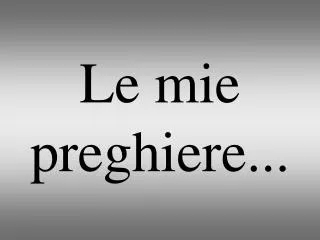 le mie preghiere