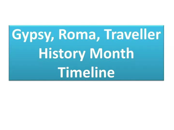 gypsy roma traveller history month timeline