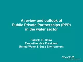 A review and outlook of Public Private Partnerships (PPP) in the water sector