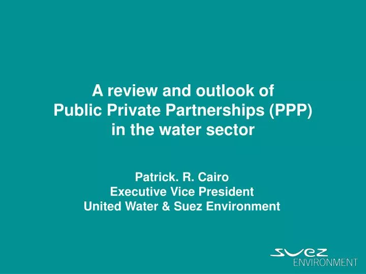a review and outlook of public private partnerships ppp in the water sector